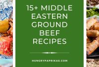Middle Eastern Ground Beef Classics 15 Easy Authentic Recipes